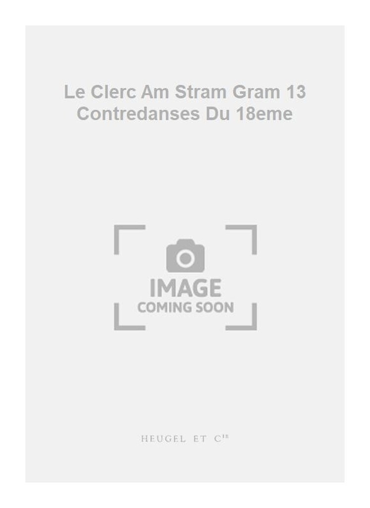 Le Clerc Am Stram Gram 13 Contredanses Du 18eme